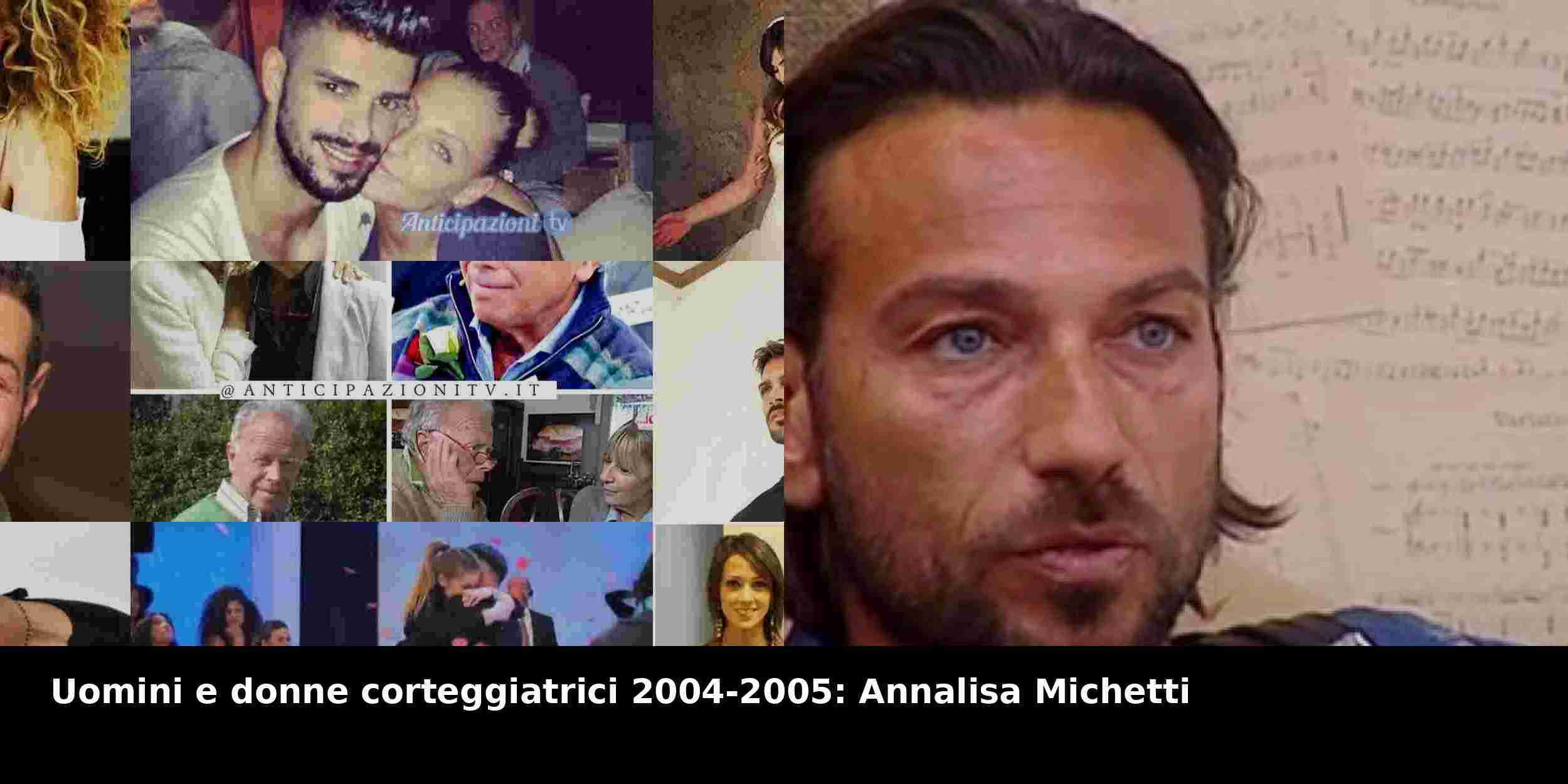Uomini e donne corteggiatrici 2004-2005: Annalisa Michetti