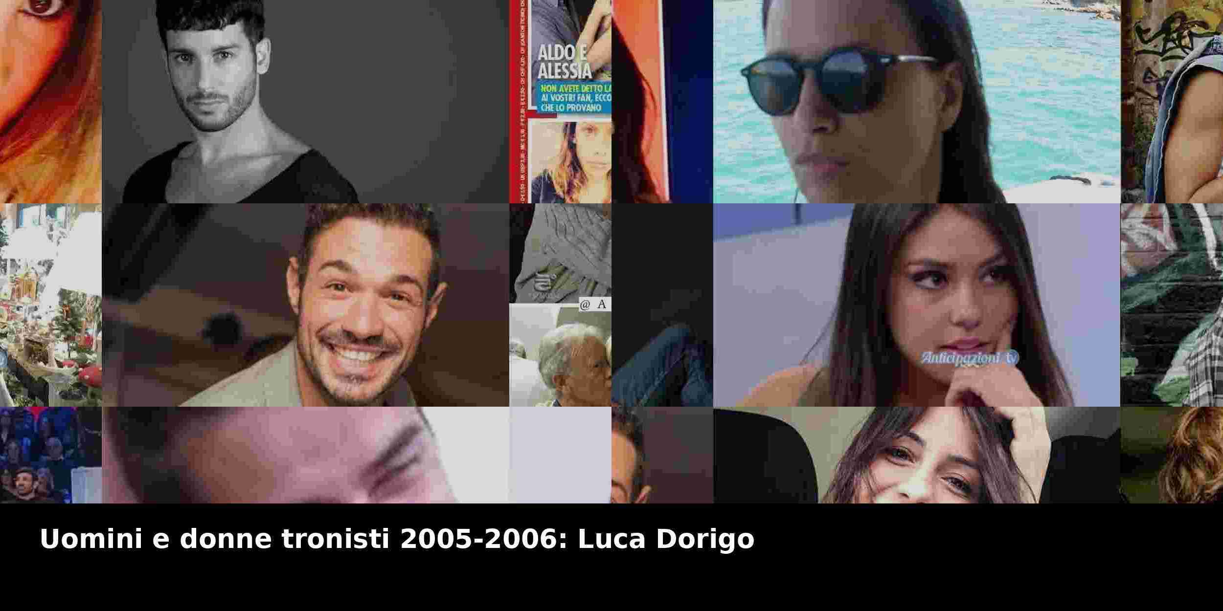 Uomini e donne tronisti 2005-2006: Luca Dorigo