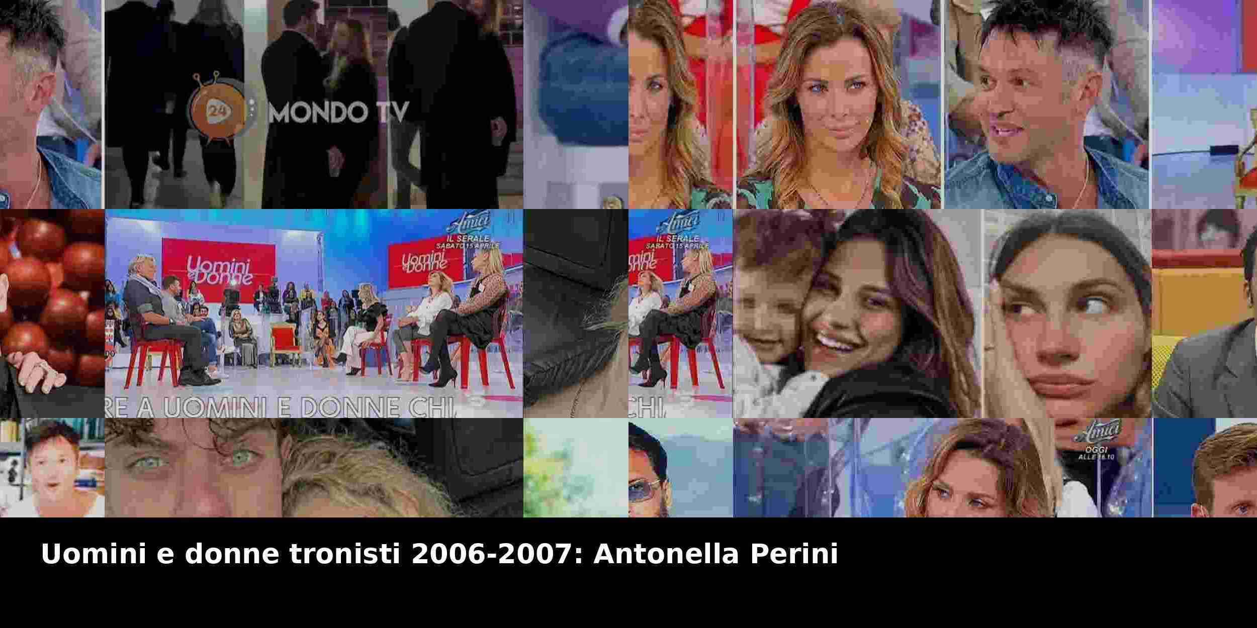 Uomini e donne tronisti 2006-2007: Antonella Perini