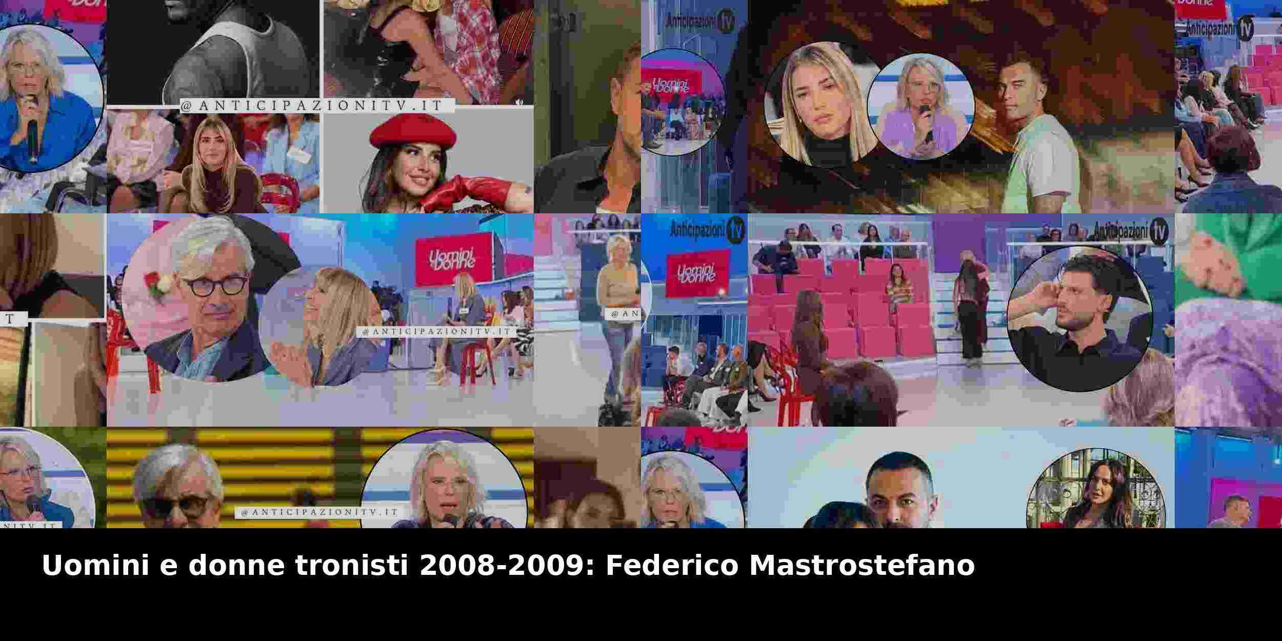 Uomini e donne tronisti 2008-2009: Federico Mastrostefano