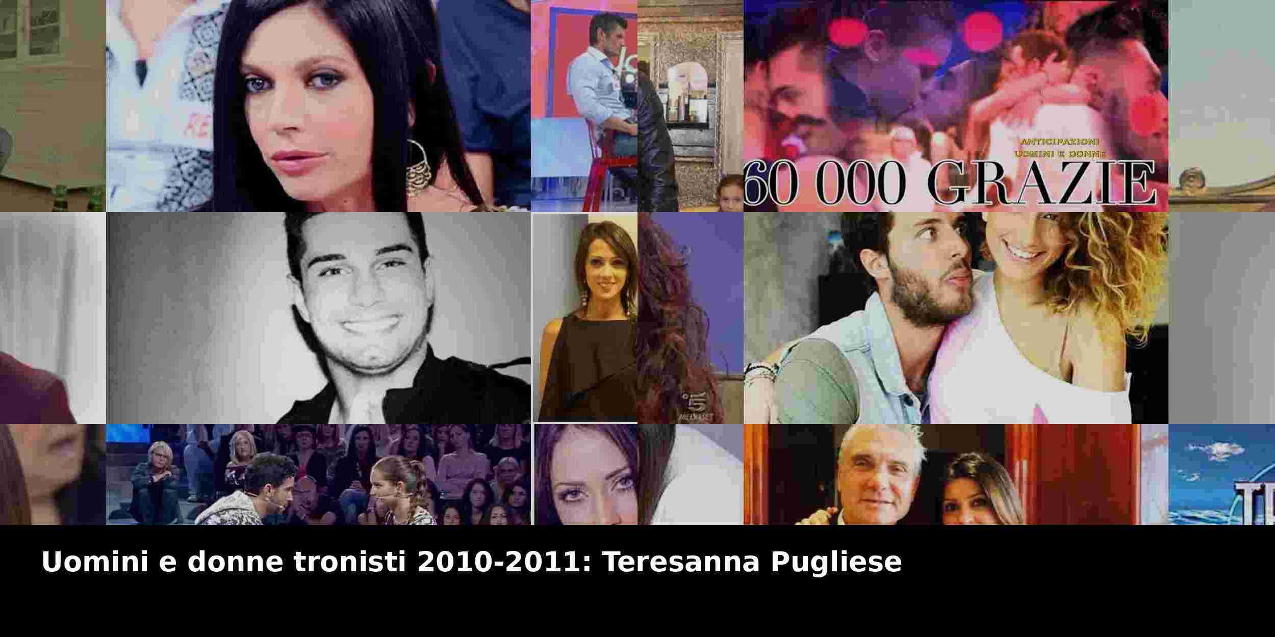 Uomini e donne tronisti 2010-2011: Teresanna Pugliese