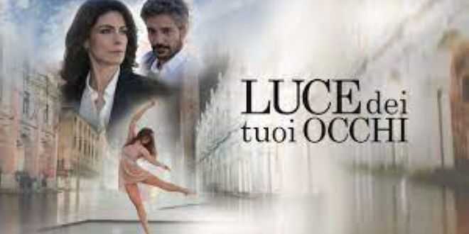 Luce dei tuoi occhi: trama, cast e quando inizia